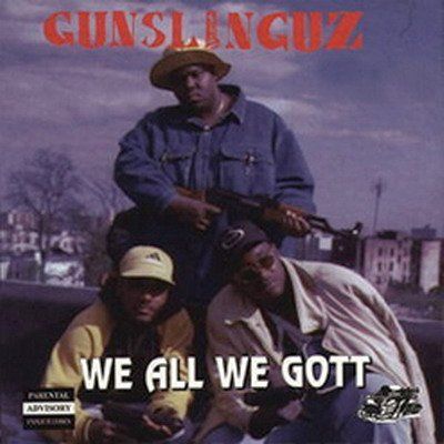 gunslinguz_-_we_all_we_gott.jpg
