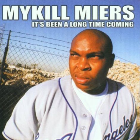 mykill_miers_-_its_been_a_long_time_coming.jpg