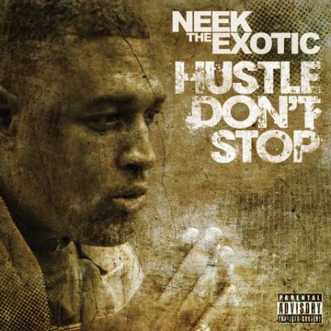 neek_the_exotic_-_hustle_dont_stop_-_front.jpg
